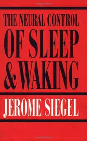 Cover of: The Neural Control of Sleep and Waking by Jerome Siegel