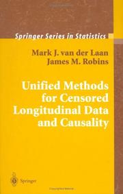 Cover of: Unified Methods for Censored Longitudinal Data and Causality by M. J. Van Der Laan, James M. Robins