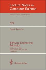 Cover of: Software Engineering Education: SEI Conference 1988 Fairfax, Virginia, USA, April 28-29, 1988. Proceedings (Lecture Notes in Computer Science)