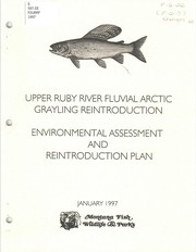 Upper Ruby River fluvial arctic grayling reintroduction by Montana. Department of Fish, Wildlife, and Parks