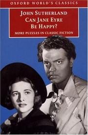 Cover of: Can Jane Eyre Be Happy?: More Puzzles in Classic Fiction (Oxford World's Classics)