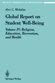 Cover of: Global Report on Student Well-Being: Volume IV by Alex C. Michalos
