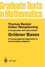 Cover of: Gröbner Bases: A Computational Approach to Commutative Algebra (Graduate Texts in Mathematics)