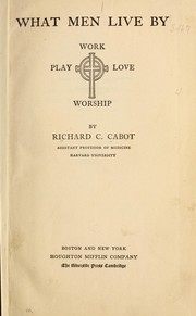What men live by by Richard C. Cabot