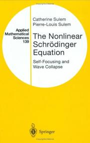 Cover of: The nonlinear Schrödinger equation: self-focusing and wave collapse