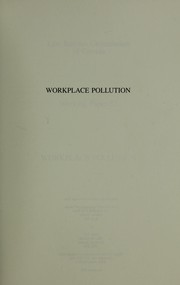 Cover of: Workplace pollution by Law Reform Commission of Canada.