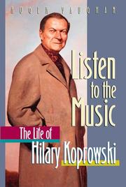 Cover of: Listen to the music: the life of Hilary Koprowski