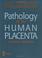 Cover of: Pathology of the Human Placenta
