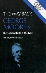 Cover of: The Way back: George Moore's The untilled field & The lake