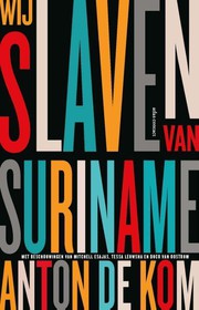 Wij slaven van Suriname by A. de Kom, David McKay