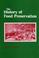 Cover of: The history of food preservation