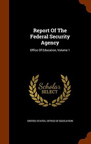 Cover of: Report Of The Federal Security Agency: Office Of Education, Volume 1