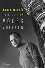 Por si las voces vuelven by Ángel Martín