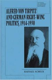 Cover of: Alfred von Tirpitz and German right-wing politics, 1914-1930