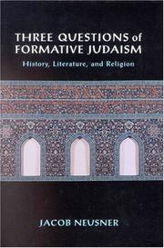 Cover of: Three Questions of Formative Judaism: History, Literature, and Religion