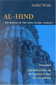 Cover of: Al-Hind, the Making of the Indo-Islamic World: Early Medieval India and the Expansion of Islam 7Th-11th Centuries (Al-Hind: The Making of the Indo-Islamic World) by Andre Wink