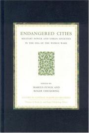 Cover of: Endangered Cities: Military Power and Urban Societies in the Era of the World Wars (Studies in Central European Histories)