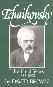 Cover of: The Final Years, 1885–1893 (Tchaikovsky, Vol. 4) by David Brown