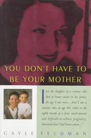 Cover of: You don't have to be your mother by Gayle Feldman