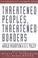 Cover of: Threatened Peoples, Threatened Borders