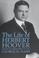 Cover of: The life of Herbert Hoover