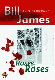 Cover of: Roses, roses by Bill James
