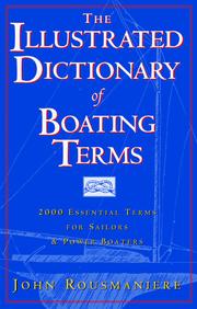 Cover of: The illustrated dictionary of boating terms: 2,000 essential terms for sailors & powerboaters