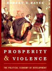 Cover of: Prosperity and violence: the political economy of development