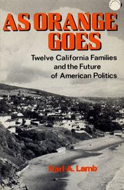 Cover of: As Orange goes: twelve California families and the future of American politics