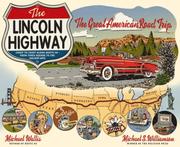 Cover of: The Lincoln Highway: Coast to Coast from Times Square to the Golden Gate