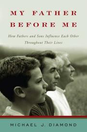 Cover of: My Father Before Me: How Fathers and Sons Influence Each Other Throughout Their Lives