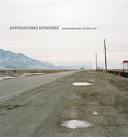 Cover of: Approaching Nowhere: Photographs [Slipcased Limited Edition with Autographed Print]