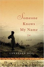 Someone Knows My Name by Lawrence Hill, Lawrence Hill