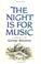 Cover of: Night Is for Music