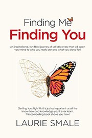 Cover of: Finding Me Finding You: An inspirational, fun-filled journey of self-discovery that will open your mind to who you really are and what you stand for!