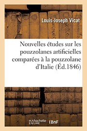 Cover of: Nouvelles études sur les pouzzolanes artificielles comparées à la pouzzolane d'Italie