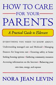 Cover of: How to care for your parents by Nora Jean Levin