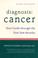 Cover of: Diagnosis Cancer