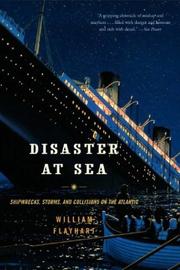 Cover of: Disaster at Sea: Shipwrecks, Storms, and Collisions on the Atlantic
