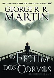 Cover of: O Festim dos Corvos As Crónicas de Gelo e Fogo - Livro Sete by George R. R. Martin