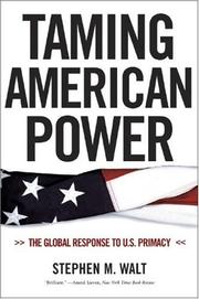 Cover of: Taming American Power: The Global Response to U.S. Primacy