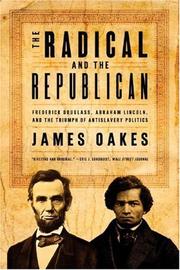 Cover of: The Radical and the Republican by James Oakes, James Oakes, James Oakes