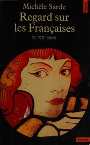 Cover of: Regard sur les Franc̨aises: les Franc̨aises ... trop aimées?.