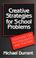 Cover of: Creative strategies for school problems