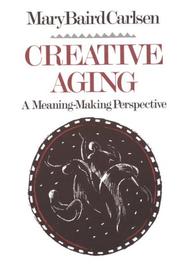 Cover of: Creative Aging | Mary Baird Carlsen