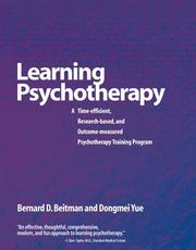 Cover of: Learning psychotherapy: a time-efficient, research-based, and outcome-measured training program