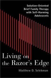 Cover of: Living on the Razor's Edge: Solution-Oriented Brief Family Therapy with Self-Harming Adolescents