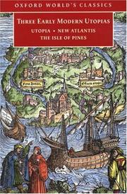 Cover of: Three Early Modern Utopias: Thomas More: Utopia / Francis Bacon: New Atlantis / Henry Neville: The Isle of Pines (Oxford World's Classics)