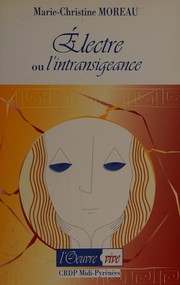 Cover of: Electre, ou, L'intransigeance by Marie-Christine Moreau