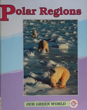 Cover of: Polar Regions (Our Green World)